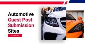 Automotive Guest Post Submission Sites List in 2025